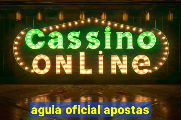 aguia oficial apostas